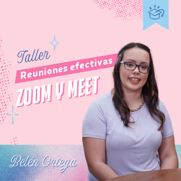Reuniones más efectivas con Meet y Zoom