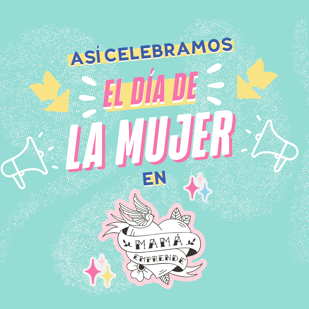 Así celebramos el Día de la Mujer en Mamá Emprende